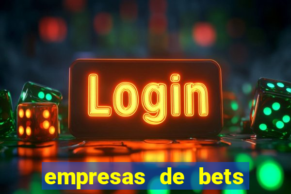 empresas de bets no brasil